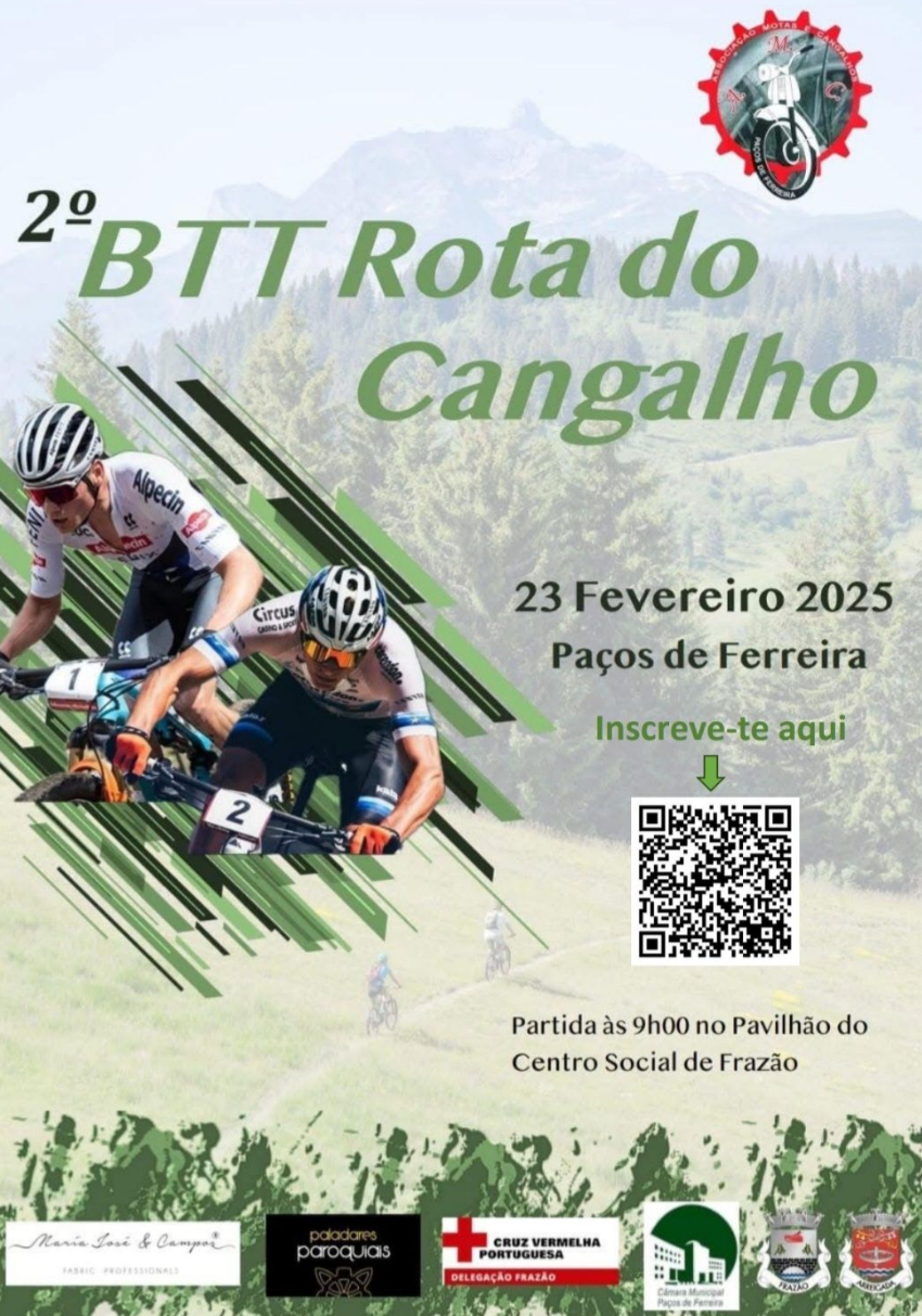 Peut être une image de 2 personnes, vélo et texte qui dit ’2° BTT Rota do Cangalho Abecin Alpecin Circus ล 23 Fevereiro 2025 Paços de Ferreira 2 Inscreve-te aqui Partida às 9h00 no Pavilhão do Centro Social de Frazão MиRRBBиpaй Ma4иa Josi Campn FASBIC PROFESSIONALS paroquias VERMELHA PORTUG ORTUGUE DELEGAÇÃO DELEGAÇÃOFRAZÁO PNeees 品 H T အ RED’